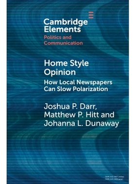 预订 Home Style Opinion: How Local Newspapers Can Slow Polarization 家庭风格观点：当地报纸如何减缓两级分化: 978110894809
