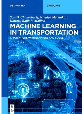 预订 Machine Learning in Transportation: Applications with Examples and Codes 交通领域的机器学习： 带示例和代码的应用: 9