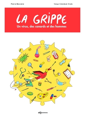预订 La grippe : un virus, des canards et des hommes 流感：病毒、鸭子和人: 9782759825479