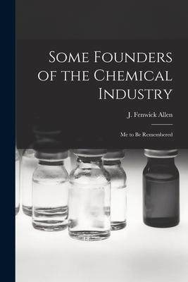 [预订]Some Founders of the Chemical Industry; me to be Remembered 9781016482103