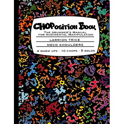 预订 CHOPosition Book: The Drummer’s Manual for Rudimental Manipulation: 9781304164063