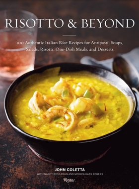 【预售】Risotto and Beyond: 100 Authentic Italian Rice Recipes for Antipasti, Soups, Salads, Risotti, One-Dish Mea...