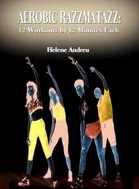 预订 Aerobic Razzmatazz: 12 Workouts by 12 Minutes Each: 9781588205858