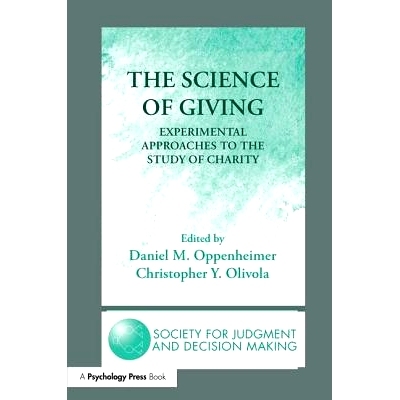 预订 The Science of Giving: Experimental Approaches to the Study of Charity 给予的科学：慈善研究的实验方法: 978113898143
