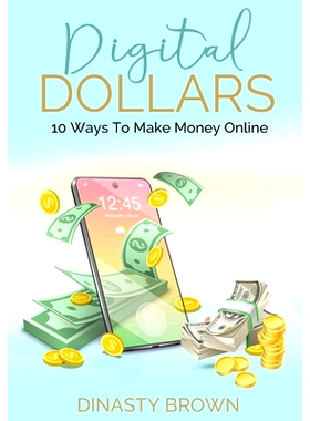 预订 Digital Dollars: 10 Ways To Make Money Online: 9780996720533