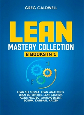 预订 Lean Mastery: 8 Books in 1 - Master Lean Six Sigma & Build a Lean Enterprise, Accelerate Tasks with Scrum and Agile