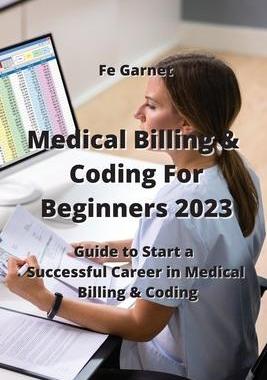 [预订]Medical Billing & Coding For Beginners 2023: Guide to Start a Successful Career in Medical Billing & 9789991722085