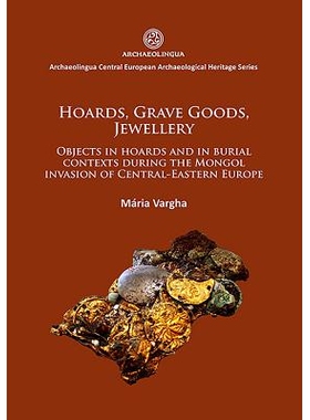 预订 Hoards, grave goods, jewellery: Objects in hoards and in burial contexts during the Mongol invasion of Central-East