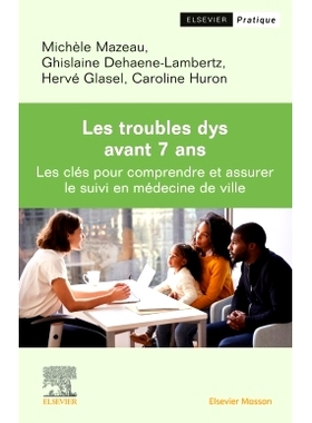 预订 Les troubles dys avant 7 ans : les clés pour comprendre et assurer le suivi en médecine de ville 7岁之前的功能障