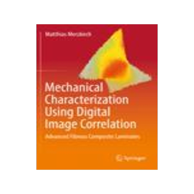 [预订]Mechanical Characterization Using Digital Image Correlation