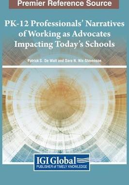 [预订]PK-12 Professionals’ Narratives of Working as Advocates Impacting Today’s Schools 9781668492369