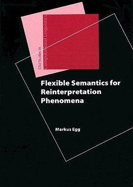 【预订】Flexible Semantics for Reinterpretation Phenomena 9781575865010