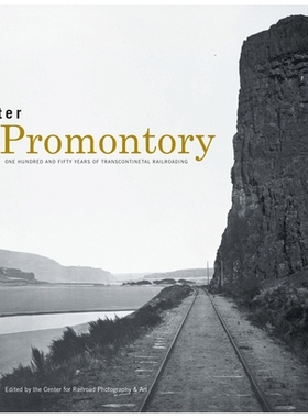 预订 After Promontory: One Hundred and Fifty Years of Transcontinental Railroading 海角之后：横贯大陆的一百五十年的铁路: