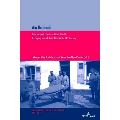 预订 War Hecatomb: International Effects on Public Health, Demography and Mentalities in the 20th Century Landeskrankenh