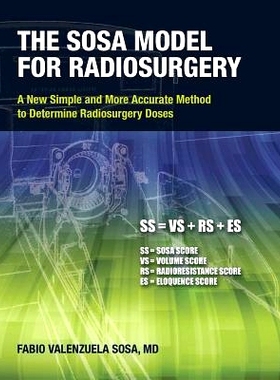 预订 The Sosa Model for Radiosurgery: A New Simple and More Accurate Method to Determine Radiosurgery Doses