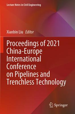 [预订]Proceedings of 2021 China-Europe International Conference on Pipelines and Trenchless Technology 9789811976100 书籍/杂志/报纸 原版其它 原图主图