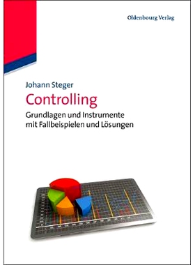 预订 Controlling: Grundlagen und Instrumente mit Fallbeispielen und Lösungen: 9783486780512