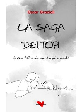 预订 La saga dei topi: (e altre 20 storie vere di uomini e animali): 9791280555243