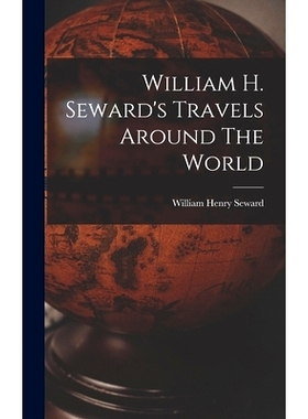预订 William H. Seward’s Travels Around The World: 9781016180870