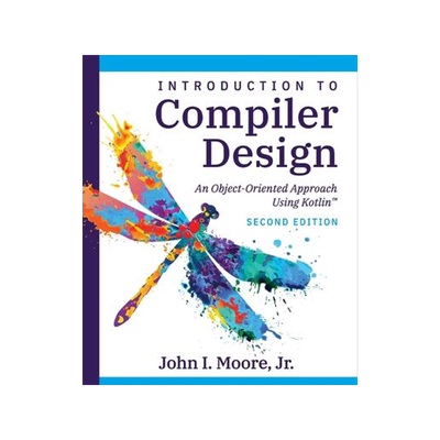 [预订]Compiler Design Using Kotlin(TM): An Object-Oriented Approach 9781734139167