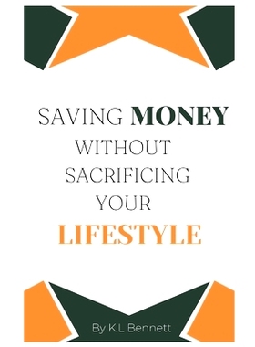 预订 Saving Money Without Sacrificing Your Lifestyle: 9798392951345