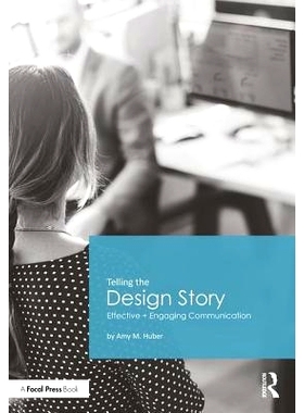 预订 Telling the Design Story: Effective and Engaging Communication 讲述设计故事：有效与互动沟通: 9780415785549