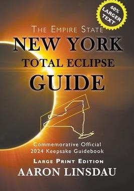 [预订]New York Total Eclipse Guide (Large Print): Official Commemorative 2024 Keepsake Guidebook 9781649220059