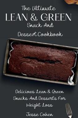 [预订]The Ultimate Lean & Green Snack And Desset Cookbook: Delicious Lean & Green Snacks And Desserts For  9781803179209
