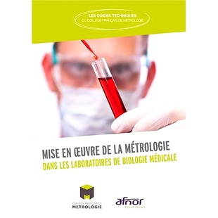 预订 Mise en oeuvre de la métrologie dans les laboratoires de biologie médicale 医学生物学实验室计量的实施: 9782124656
