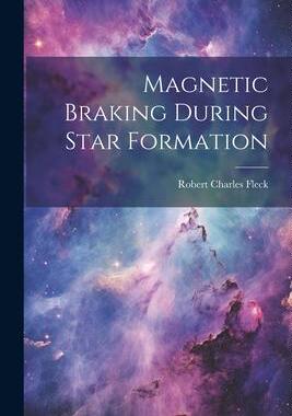 [预订]Magnetic Braking During Star Formation 9781022220911
