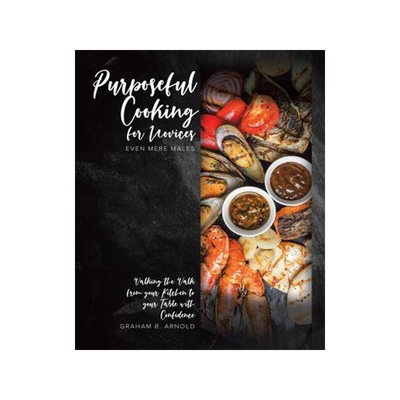 [预订]Purposeful Cooking for Novices: Even Mere Males 9780228876519