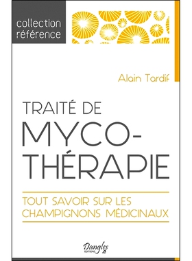 预订 Traité de mycothérapie : tout savoir sur les champignons médicinaux 真菌疗法专着：关于*蘑菇您需要了解的一切:
