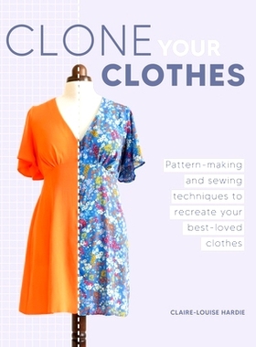 预订 Clone Your Clothes: Remake Your Favourite Clothes Without Deconstructing Them: 9781446312759