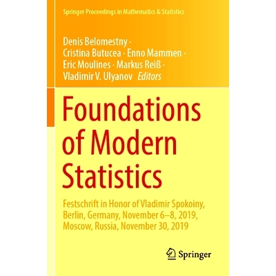 预订 Foundations of Modern Statistics: Festschrift in Honor of Vladimir Spokoiny, Berlin, Germany, November 6–8, 2019,
