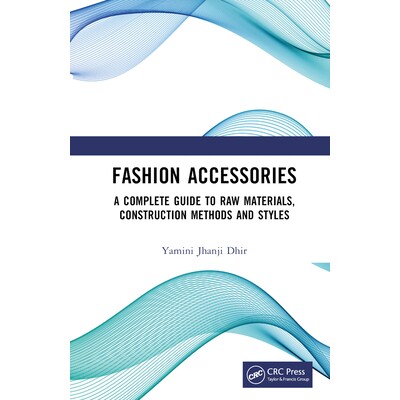 预订 Fashion Accessories A Complete Guide to Raw Materials, Construction Methods and Styles 时尚饰品:原材料、施工方法与