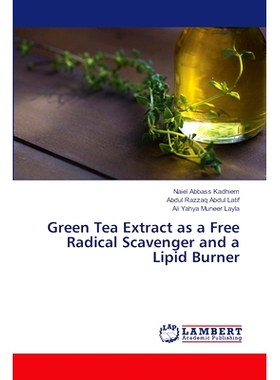 预订 Green Tea Extract as a Free Radical Scavenger and a Lipid Burner 绿茶提取物作为自由基清除剂和脂质燃烧剂: 9786207486