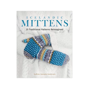 [预订]Icelandic Mittens: 25 Traditional Patterns Reimagined 9781646011070