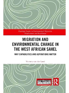 预订 Migration and Environmental Change in the West African Sahel: Why Capabilities and Aspirations Matter: 978036724952
