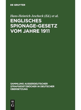 预订 Englisches Spionage-Gesetz vom Jahre 1911: Official Secrets Act 1911. (1 and 2 Geo. 5. Ch. 28) Gesetz Nr. 28 im ers