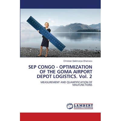 预订 SEP CONGO - OPTIMIZATION OF THE GOMA AIRPORT DEPOT LOGISTICS. Vol. 2 9786209393723