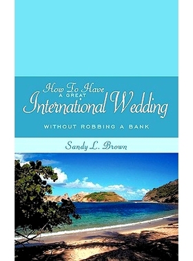 预订 How To Have A Great International Wedding: Without Robbing A Bank: 9781438976068