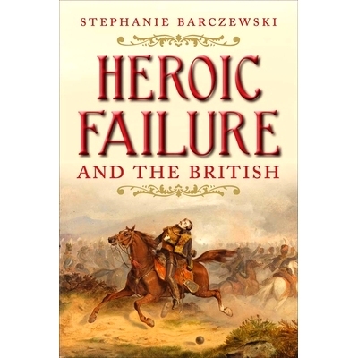 预订 Heroic failure and the British / 英雄的失败与英国: 9780300180060