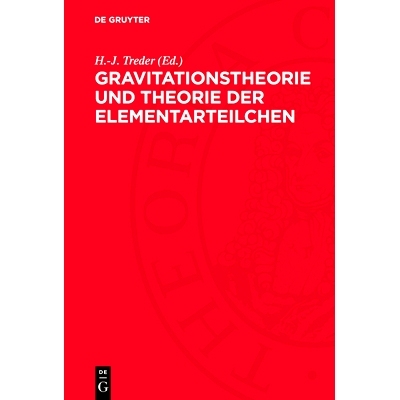 预订 Gravitationstheorie und Theorie der Elementarteilchen: Wiederabdruck ausgewählter Beiträge des Einstein-Symposium