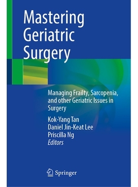 预订 Mastering Geriatric Surgery: Managing Frailty, Sarcopenia, and other Geriatric Issues in Surgery 精通老年外科：手术
