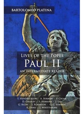 预订 Bartolomeo Platina: Lives of the Popes, Paul II: An Intermediate Reader: Latin Text with Running Vocabulary and Com