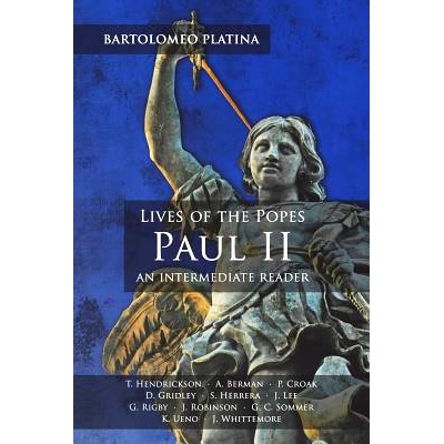 预订 Bartolomeo Platina: Lives of the Popes, Paul II: An Intermediate Reader: Latin Text with Running Vocabulary and Com