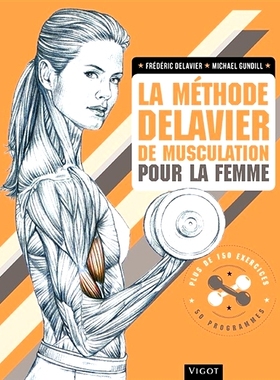 预订 La méthode Delavier de musculation pour la femme : plus de 150 exercices, 50 programmes 德拉维尔女性健美法：150多