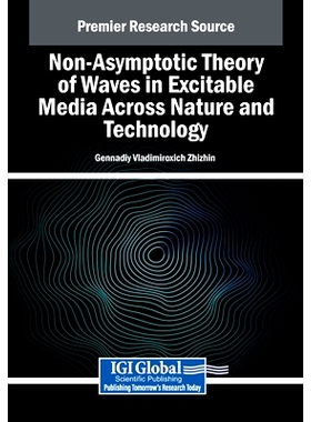 预订 Non-Asymptotic Theory of Waves in Excitable Media Across Nature and Technology: 9781668477465