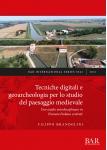 [预订]Tecniche digitali e geoarcheologia per lo studio del paesaggio medievale 9781407358543