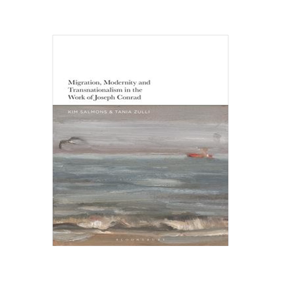 [预订]Migration, Modernity and Transnationalism in the Work of Joseph Conrad 9781350168923